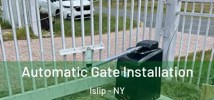 Automatic Gate Installation Islip - NY