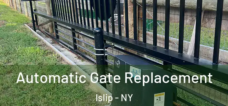 Automatic Gate Replacement Islip - NY