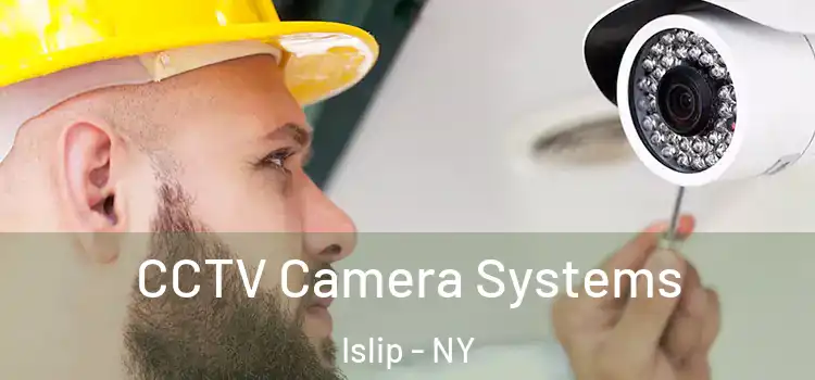 CCTV Camera Systems Islip - NY