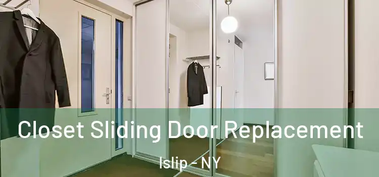 Closet Sliding Door Replacement Islip - NY