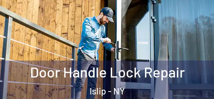 Door Handle Lock Repair Islip - NY