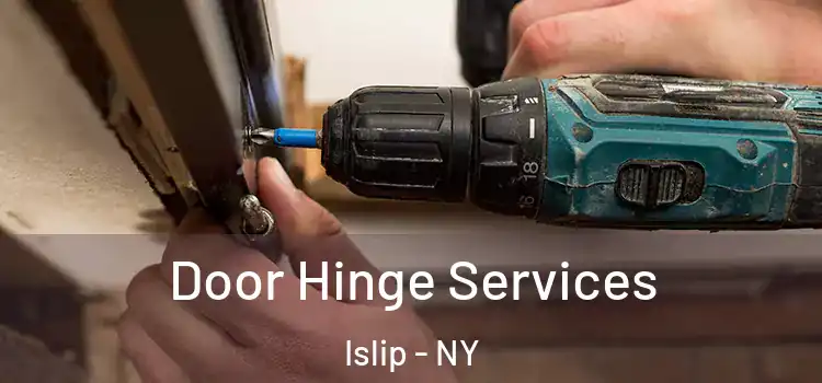 Door Hinge Services Islip - NY