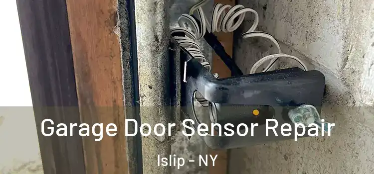 Garage Door Sensor Repair Islip - NY
