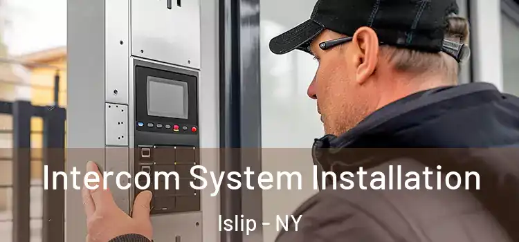 Intercom System Installation Islip - NY