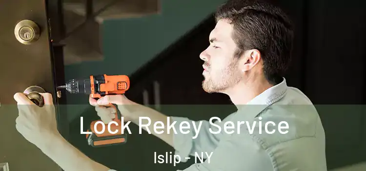 Lock Rekey Service Islip - NY