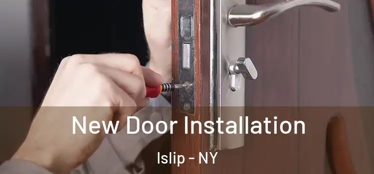 New Door Installation Islip - NY