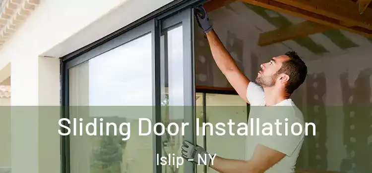 Sliding Door Installation Islip - NY