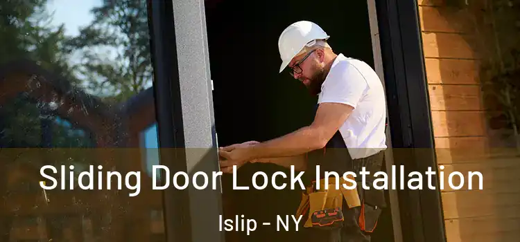 Sliding Door Lock Installation Islip - NY